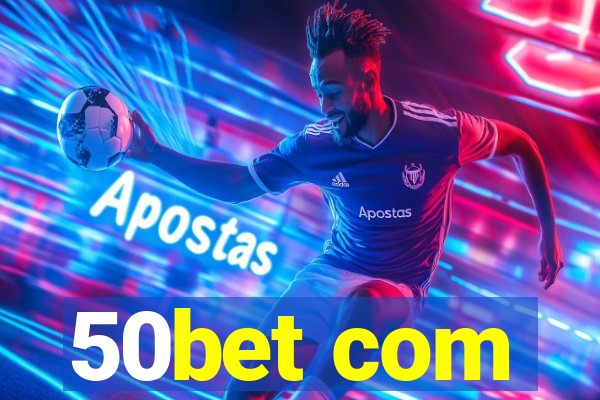 50bet com